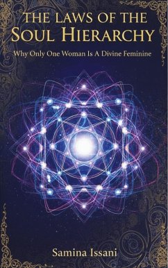 Cover The Laws of the Soul Hierarchy: Why Only One Woman Is A Divine Feminine (eBook, ePUB)