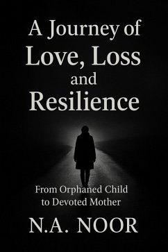 Cover A Journey of Love, Loss and Resilience (eBook, ePUB)