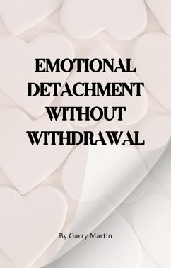 Cover Emotional Detachment Without Withdrawal (Emotional Resilience) (eBook, ePUB)