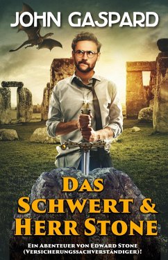 Cover Das Schwert und Herr Stone - Ein Abenteuer von Edward Stone (Versicherungssachverständiger)! (eBook, ePUB)
