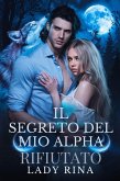 Il Segreto Del Mio Alpha Rifiutato (eBook, ePUB)