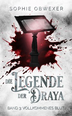 Die Legende der Draya 3: Vollkommenes Blut (eBook, ePUB) - Obwexer, Sophie