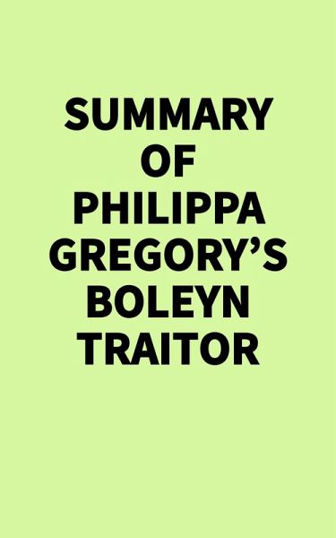 Summary of Philippa Gregory's Boleyn Traitor (eBook, ePUB)