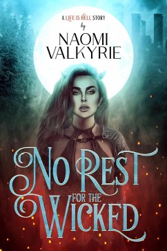 No Rest for the Wicked (Life is Hell, #1) (eBook, ePUB) - Valkyrie, Naomi