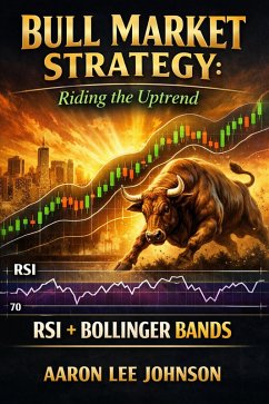 Cover Bull Market Strategy: Riding the Uptrend: RSI + Bollinger Bands (eBook, ePUB)