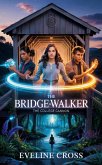 The Bridge-Walker (eBook, ePUB)