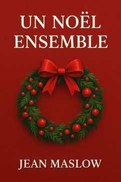 UN NOËL ENSEMBLE (eBook, ePUB) - Maslow, Jean