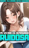 Mi Vecina es Demasiado Ruidosa (eBook, ePUB)