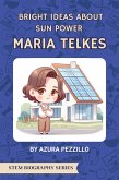Bright Ideas About Sun Power - Maria Telkes (STEM Biography Series, #2) (eBook, ePUB)
