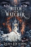 The Witch and the Watcher (The Witch in the Envelope, #2) (eBook, ePUB)