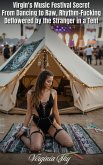 Virgin's Music Festival Secret - From Dancing to Raw, Rhythm-Fucking - Deflowered by the Stranger in a Tent (eBook, ePUB)