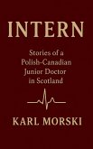 Intern: Stories of a Polish-Canadian Junior Doctor in Scotland (eBook, ePUB)