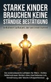 Starke Kinder brauchen keine ständige Bestätigung: Selbstwert aufbauen, der von innen kommt (eBook, ePUB)