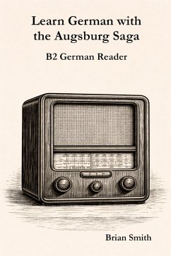 Cover Learn German with the Augsburg Saga - B2 German Reader (The Augsburg Saga - German Reader Series, #4) (eBook, ePUB)