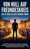 Von Null auf Freundeskreis: Wie Sie nach 30 echte Freunde finden (eBook, ePUB)