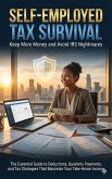 Self-Employed Tax Survival: Keep More Money and Avoid IRS Nightmares (eBook, ePUB)