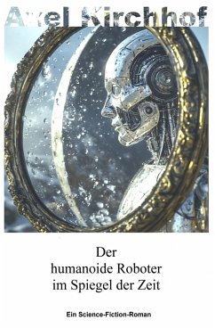Cover Der humanoide Roboter im Spiegel der Zeit (eBook, ePUB)