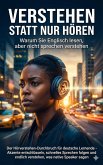 Verstehen statt nur hören: Warum Sie Englisch lesen, aber nicht sprechen verstehen (eBook, ePUB)