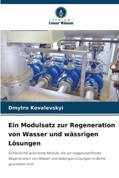Cover Ein Modulsatz zur Regeneration von Wasser und wässrigen Lösungen