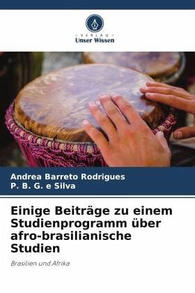 Einige Beiträge zu einem Studienprogramm über afro-brasilianische Studien