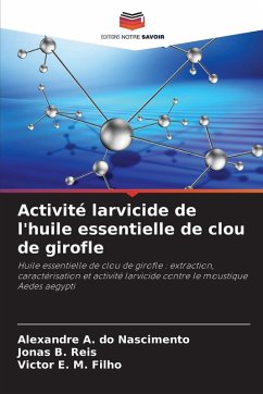 Cover Activité larvicide de l'huile essentielle de clou de girofle