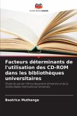 Facteurs déterminants de l'utilisation des CD-ROM dans les bibliothèques universitaires