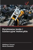 Ryzykowna jazda i komercyjne motocykle
