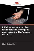 L'Église sociale: utiliser les médias numériques pour étendre l'influence de la foi