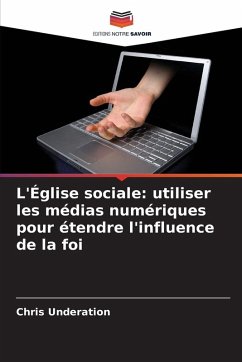 L'Église sociale: utiliser les médias numériques pour étendre l'influence de la foi - Underation, Chris