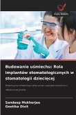 Budowanie u¿miechu: Rola implantów stomatologicznych w stomatologii dzieci¿cej