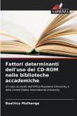 Fattori determinanti dell'uso dei CD-ROM nelle biblioteche accademiche