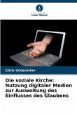 Die soziale Kirche: Nutzung digitaler Medien zur Ausweitung des Einflusses des Glaubens