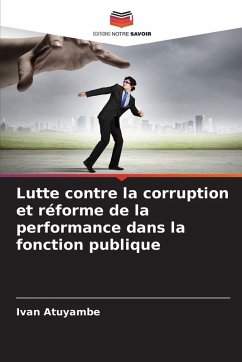 Lutte contre la corruption et réforme de la performance dans la fonction publique - Atuyambe, Ivan Lutte contre la corruption et réforme de la performance dans la fonction publique - Atuyambe, Ivan