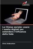 La Chiesa sociale: usare i media digitali per estendere l'influenza della fede