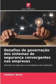 Desafios de governação dos sistemas de segurança convergentes nas empresas