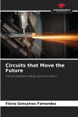Circuits that Move the Future
