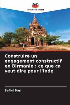 Cover Construire un engagement constructif en Birmanie : ce que ça veut dire pour l'Inde