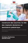 Construire des sourires: le rôle des implants dentaires en dentisterie pédiatrique