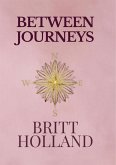 Between Journeys (The Between Journeys Trilogy, #1) (eBook, ePUB) Between Journeys (The Between Journeys Trilogy, #1) (eBook, ePUB)