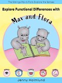 Explore Functional Differences with Max and Flora (The Siblings Max & Flora Explore the Senses, #7) (eBook, ePUB)