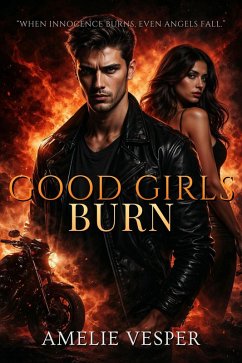 Good Girls Burn (Deadly and Devoted, #3) (eBook, ePUB) - Vesper, Amelie