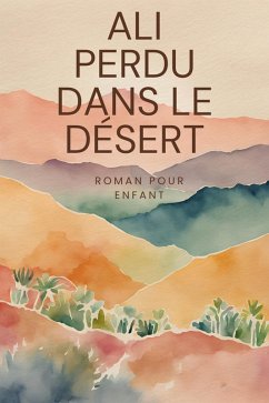 Ali Perdu Dans le Désert (Roman jeunesse, #80) (eBook, ePUB) - Mathema Ali Perdu Dans le Désert (Roman jeunesse, #80) (eBook, ePUB) - Mathema