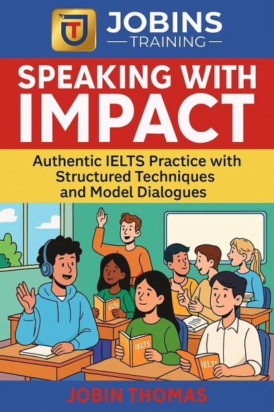 1. SPEAKING WITH IMPACT - Authentic IELTS Practice with Structured Techniques and Model Dialogues (eBook, ePUB)