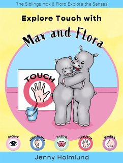 Explore Touch with Max and Flora (The Siblings Max & Flora Explore the Senses, #6) (eBook, ePUB) - Holmlund, Jenny