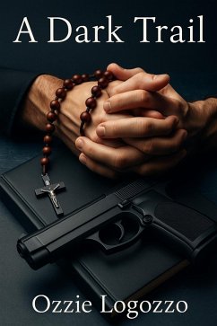 A Dark Trail (eBook, ePUB) - Logozzo, Ozzie