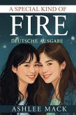 A Special Kind of Fire Deutsche Ausgabe (eBook, ePUB)