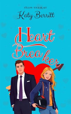 Heart Breaker (eBook, ePUB) - Berritt, Katy Heart Breaker (eBook, ePUB) - Berritt, Katy
