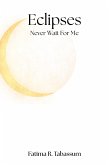 Eclipses Never Wait For Me (eBook, ePUB)