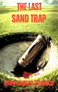 The Last Sand Trap (eBook, ePUB) - Czinger-Pacheco, Barb