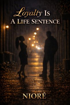 Loyalty Is A Life Sentence (eBook, ePUB) - Niore' Loyalty Is A Life Sentence (eBook, ePUB) - Niore'